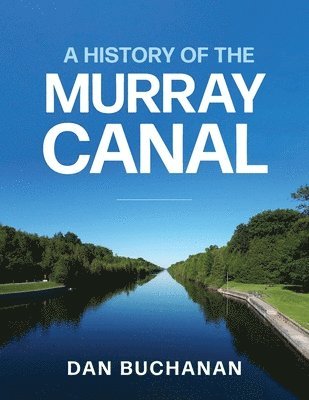 bokomslag A History of the Murray Canal