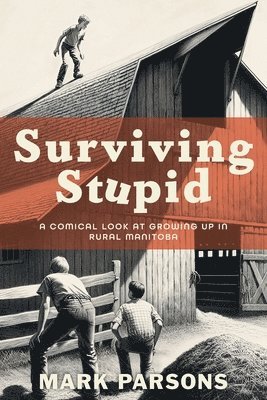 Mark Parsons - Surviving Stupid, Häftad