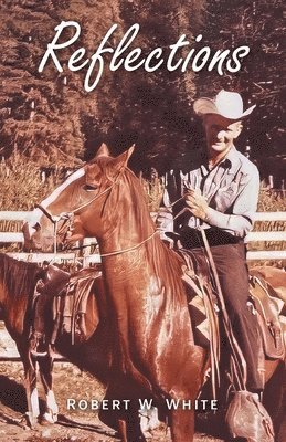 Robert W White, Rosemary M Kanigan, Robert W. White, Rosemary M. Kanigan - Reflections, Häftad