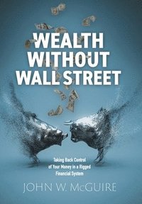 bokomslag Wealth Without Wall Street