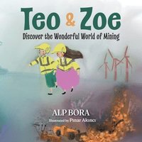 bokomslag Teo & Zoe Discover the Wonderful World of Mining