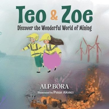 bokomslag Teo & Zoe Discover the Wonderful World of Mining