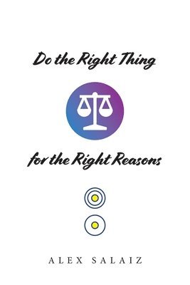 bokomslag Do the Right Thing for the Right Reasons