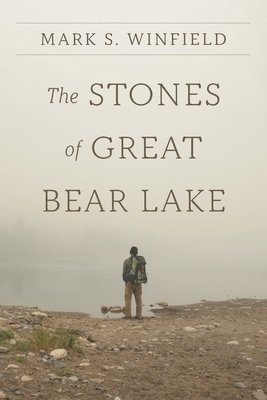 The Stones of Great Bear Lake 1