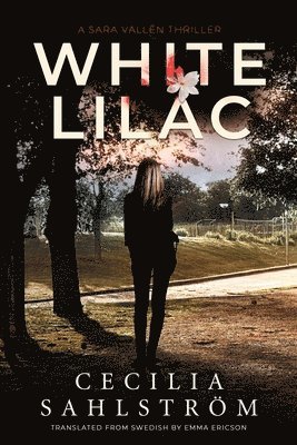Cecilia Sahlström - White Lilac: A Sara Vallén Thriller, Häftad