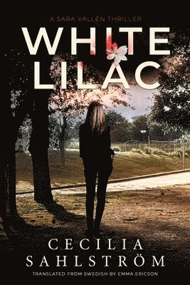 White Lilac: A Sara Vallén Thriller 1