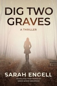 bokomslag Dig Two Graves: A Thriller