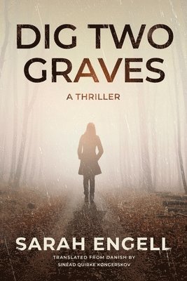 Sarah Engell - Dig Two Graves: A Thriller, Häftad