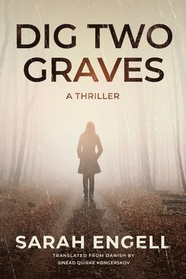 Dig Two Graves: A Thriller 1