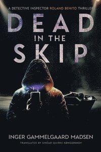 bokomslag Dead in the Skip: A Detective Inspector Roland Benito Thriller