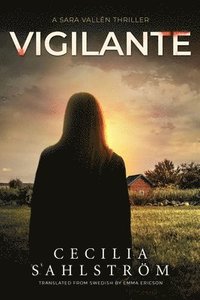 bokomslag Vigilante: A Sara Vallén Thriller