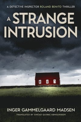 Inger Gammelgaard Madsen - A Strange Intrusion: A Detective Inspector Roland Benito Thriller, Häftad