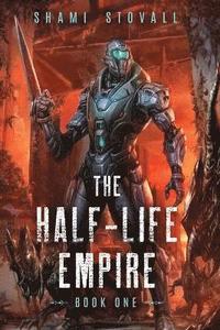 bokomslag The Half-Life Empire