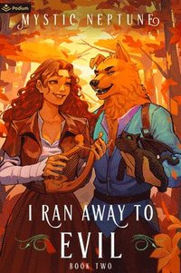 bokomslag I Ran Away to Evil 2: A Cozy Litrpg Rom-Com