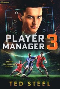 bokomslag Player Manager 3: A Sports Progression Fantasy