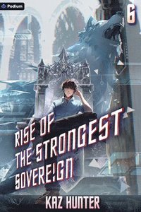 bokomslag Rise of the Strongest Sovereign 6: A Post-Apocalyptic Litrpg
