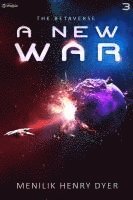 A New War: A Sci-Fi Thriller Space Adventure 1