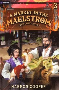 bokomslag A Market in the Maelstrom: A Slice-Of-Life Litrpg Adventure