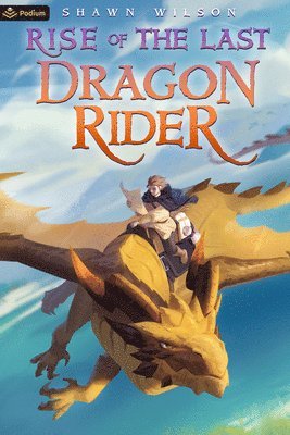 Shawn Wilson - Rise of the Last Dragon Rider, Häftad