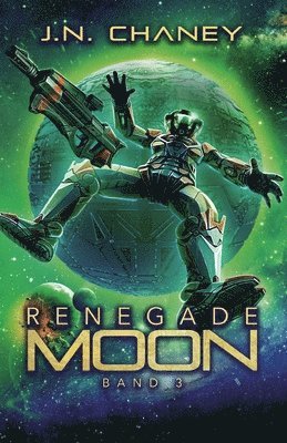 J N Chaney, J. N. Chaney, J.N. Chaney - Renegade Moon, Häftad