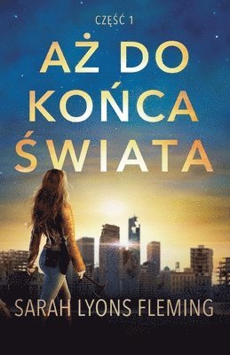 Sarah Lyons Fleming - Aż do końca świata, Häftad