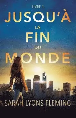 Sarah Lyons Fleming - Jusqu'à la fin du monde, Häftad