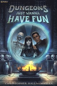 bokomslag Dungeons Just Wanna Have Fun: An Isekai Litrpg