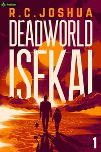 bokomslag Deadworld Isekai: A Sci-Fi Litrpg Adventure