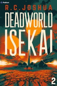bokomslag Deadworld Isekai 2: A Sci-Fi Litrpg Adventure