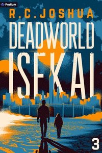 bokomslag Deadworld Isekai 3: A Sci-Fi Litrpg Adventure