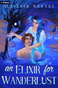 bokomslag An Elixir for Wanderlust: A Romantasy