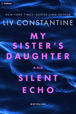 bokomslag My Sister's Daughter and Silent Echo: Two Thrillers