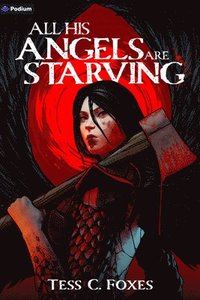 bokomslag All His Angels Are Starving: A Survival Horror Litrpg