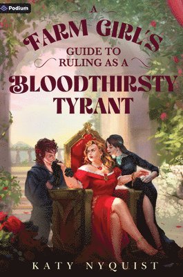 bokomslag A Farm Girl's Guide to Ruling as a Bloodthirsty Tyrant: An Epic Fantasy Adventure