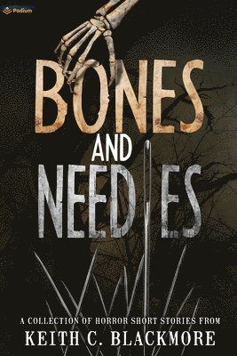 Keith C Blackmore, Keith C. Blackmore - Bones and Needles, Häftad