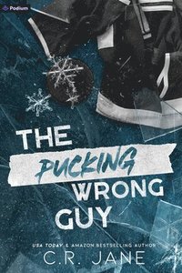 bokomslag The Pucking Wrong Guy: A Hockey Romance