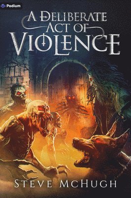 Steve McHugh, Steve Mchugh - A Deliberate Act of Violence: A Vampire Thriller, Häftad