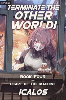 Heart of the Machine: A Humorous Isekai Litrpg 1