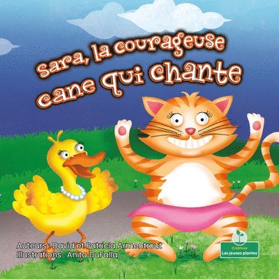 David Armentrout, Patricia Armentrout - Sara, La Courageuse Cane Qui Chante (Sara, the Brave, Singing Duck), Häftad