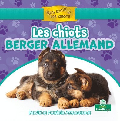 David Armentrout, Patricia Armentrout - Les Chiots Berger Allemand (German Shepherd Puppies), Häftad