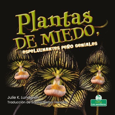 Julie K. Lundgren - Plantas de Miedo, Espeluznantes Pero Geniales (Creepy But Cool Scary Plants), Häftad