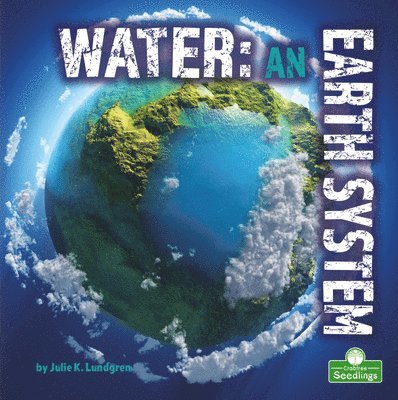 Water: An Earth System
