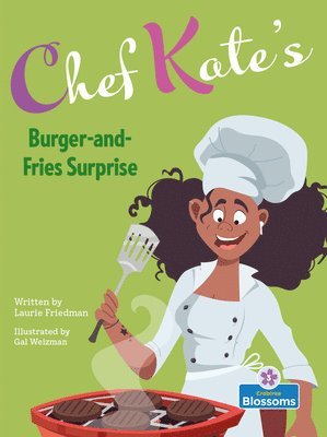 Laurie Friedman - Chef Kate’s Burger-and-Fries Surprise, Häftad