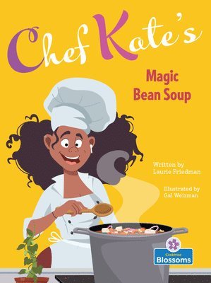 Laurie Friedman - Chef Kate's Magic Bean Soup, Häftad