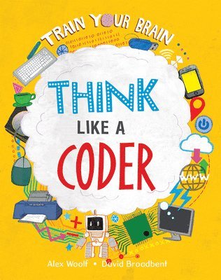 Alex Woolf - Think Like a Coder, Häftad
