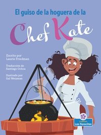 bokomslag El Guiso de la Hoguera de la Chef Kate (Chef Kate's Campfire Stew)