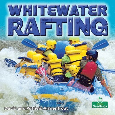 David Armentrout, Patricia Armentrout - Whitewater Rafting, Inbunden