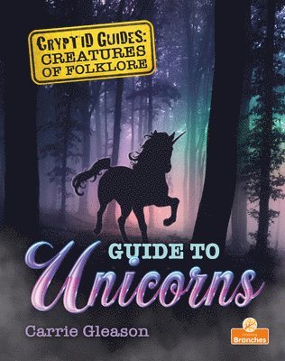 Carrie Gleason - Guide to Unicorns, Inbunden