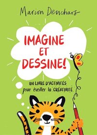 bokomslag Imagine Et Dessine!: Un Livre d'Activités Pour Éveiller La Créativité