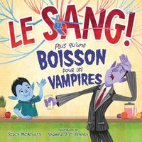 bokomslag Le Sang! Plus Qu'une Boisson Pour Les Vampires